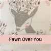 Fawn Over You