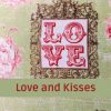 Love and Kisses