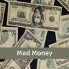 Mad Money