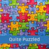 Quite Puzzled