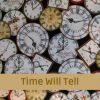 Time Will Tell