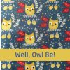 Well, Owl Be!